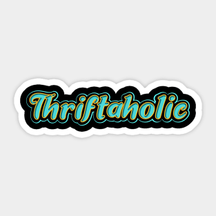 Thriftaholic Sticker